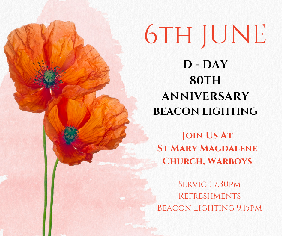 6th June D-Day 80th Anniversary
Beacon Lighting 9.15pm at St May Magdelene Church, Warboys